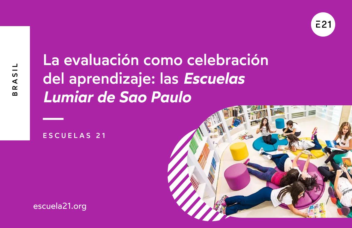 La evaluación como celebración del aprendizaje: las Escuelas Lumiar de Sao Paulo