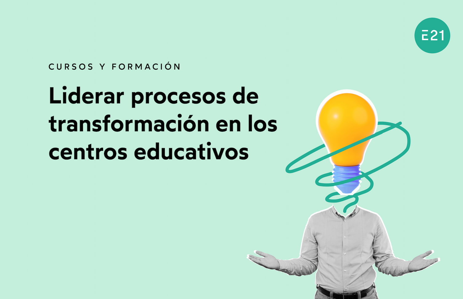 Curso escuelas Liderar procesos de transformacion en los centros educativos