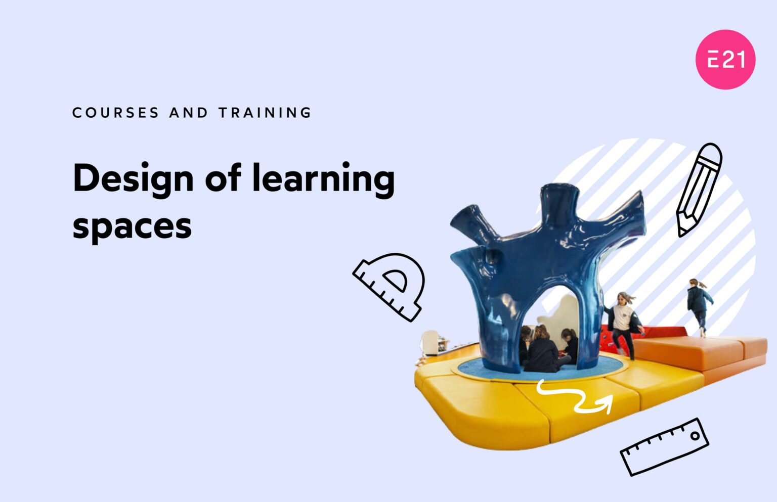Design of learning spaces - Escuela21